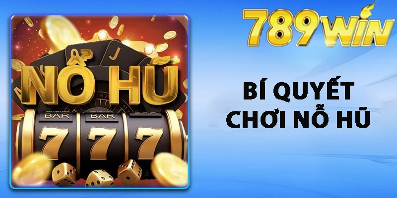 Bí Quyết Chơi Xổ Số Nổ Hũ Đổi Thẻ