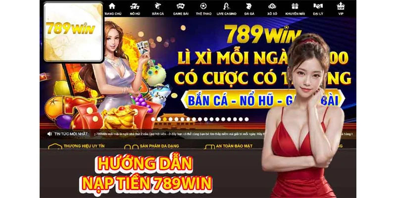 Hướng dẫn nạp tiền 789win